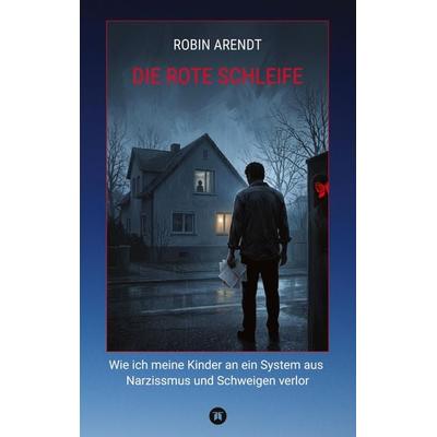 Die rote Schleife, Taschenbuch von Robin Arendt, Tredition, 978-3-384-97053-4