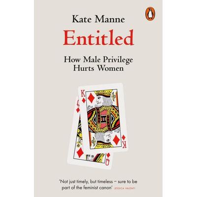 Entitled, Taschenbuch von Kate Manne, Penguin Books Ltd, 978-0-14-199074-3