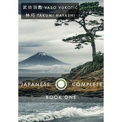 Japanese Complete Book 1, Taschenbuch von Vaso Vukotic,Takumi Hayashi, Ventureforth Press