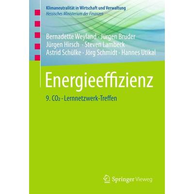 Energieeffizienz, Taschenbuch von Bernadette Weyland,Jürgen Bruder,Jürgen Hirsch,Steven Lambeck,Astrid Schülke, Springer Fachmedien Wiesbaden GmbH,