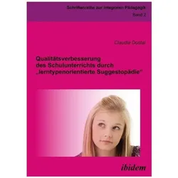 Qualitätsverbesserung des Schulunterrichts durch "lerntypenorientierte Suggestopädie, Fachbücher von Claudia Dostal