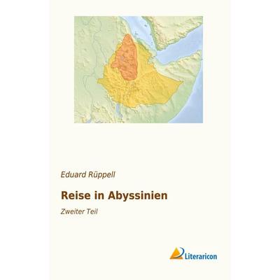 Reise in Abyssinien, Taschenbuch von Eduard Rüppell, Literaricon, 978-3-95697-890-6