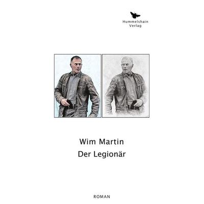 Der Legionär, Taschenbuch von Wim Martin, Hummelshain Verlag, 978-3-910971-25-7