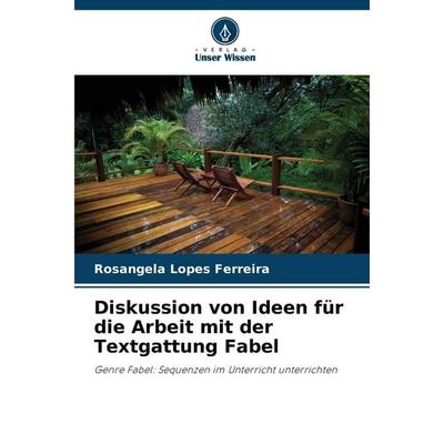 Diskussion von Ideen für die Arbeit mit der Textgattung Fabel, Taschenbuch von Rosangela Lopes Ferreira, Verlag Unser Wissen, 978-620-7-53092-2