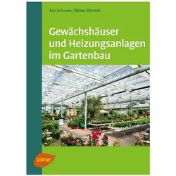 Gewächshäuser und Heizungsanlagen im Gartenbau, Fachbücher von Karl Schrader
