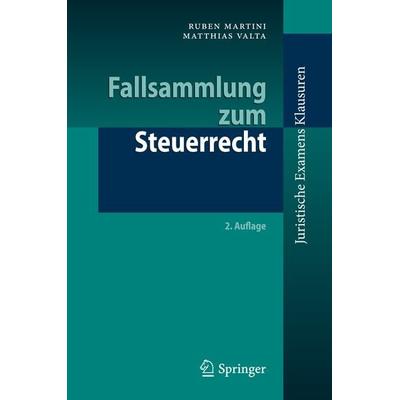 Fallsammlung zum Steuerrecht, Taschenbuch von Ruben Martini,Matthias Valta, Springer Berlin, 978-3-662-47859-2
