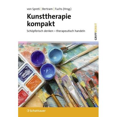 Kunsttherapie kompakt (griffbereit), Taschenbuch von , Schattauer, 978-3-608-40143-1