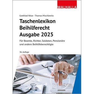 Taschenlexikon Beihilferecht Ausgabe 2025, Gebundene Ausgabe von Gottfried Nitze, Walhalla und Praetoria, 978-3-8029-1468-3