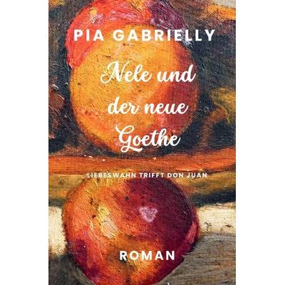 Nele und der neue Goethe, Taschenbuch von Pia Gabrielly, Epubli, 978-3-7598-5395-0