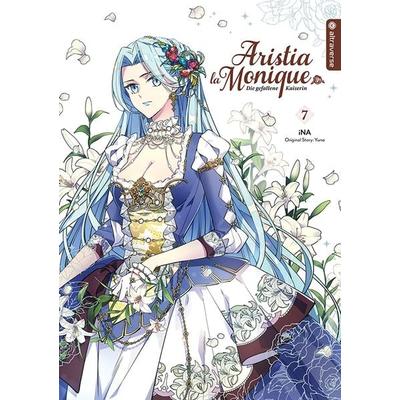 Aristia la Monique - Die gefallene Kaiserin 07, Taschenbuch von INA,Yuna, Altraverse GmbH, 978-3-7539-1737-5