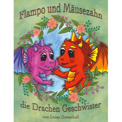 Flampo und Mäusezahn, Gebundene Ausgabe von Luisa Gottschall, BoD – Books on Demand, 978-3-7597-7690-7