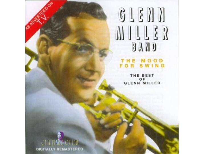 The Mood For Swing: The Best Of Glenn Miller