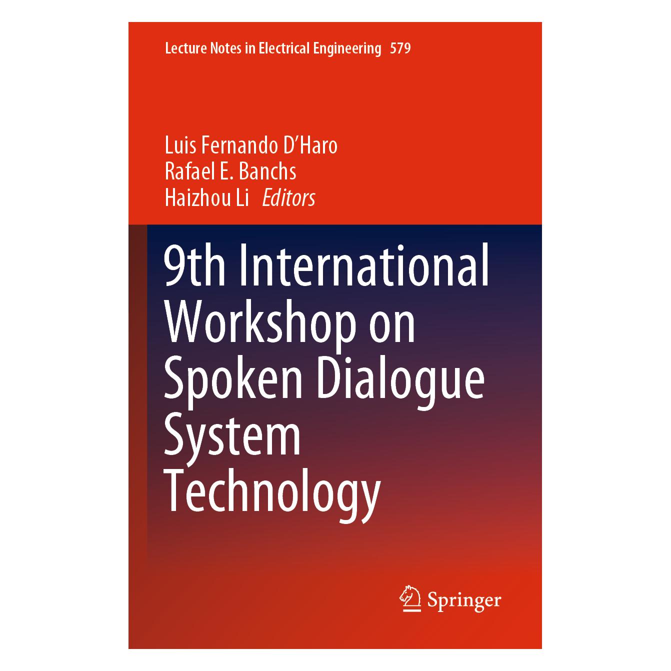 Springer 9th International Workshop on Spoken Dialogue System Technology (Englisch, Softcover, E Banchs Rafael, Li Haizhou, Luis Fernando D'Haro) (56161408)