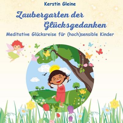 Zaubergarten der Glücksgedanken, Gebundene Ausgabe von Kerstin Gleine, BoD – Books on Demand, 978-3-7578-8223-5