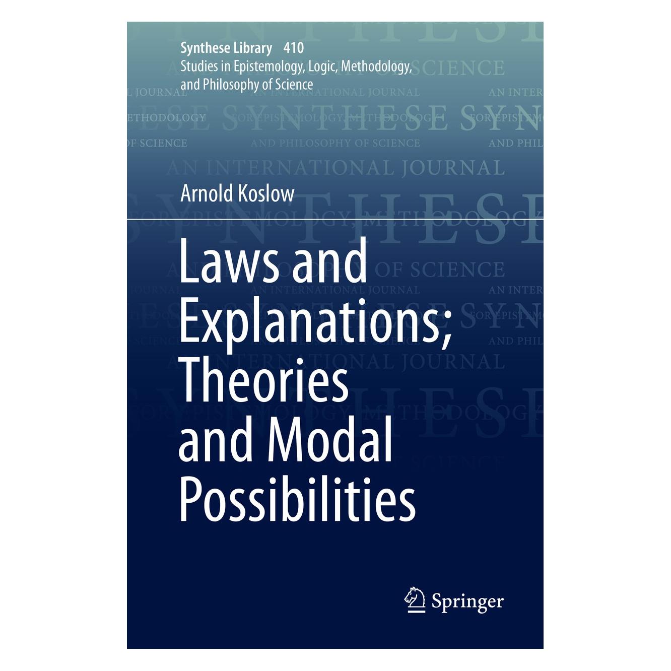 Springer Laws and Explanations Theories and Modal Possibilities (Englisch, Hardcover, Arnold Koslow) (9783030188450)
