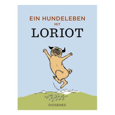 Ein Hundeleben mit Loriot, Gebundene Ausgabe von Loriot, Diogenes, 978-3-257-02173-8