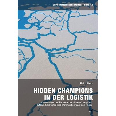 Hidden Champions in der Logistik, Gebundene Ausgabe von Heinz Merz, LIT, 978-3-643-15286-2