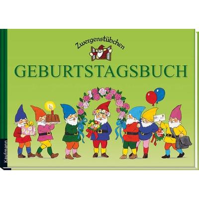 Zwergenstübchen Geburtstagsbuch, Gebundene Ausgabe von Elke und Timo Schuster, Kaufmann, Ernst, 978-3-7806-2010-1