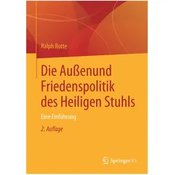 Die Aussen- und Friedenspolitik des Heiligen Stuhls, Fachbücher von Ralph Rotte