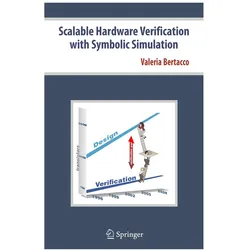 Scalable Hardware Verification with Symbolic Simulation, Fachbücher von Valeria Bertacco