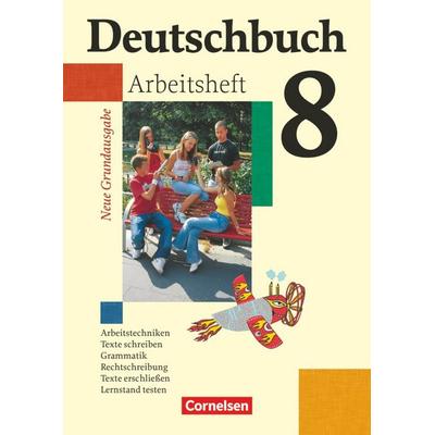 Deutschbuch 8. Schuljahr. Arbeitsheft mit Lösungen. Neue Grundausgabe, Taschenbuch von Friedrich Dick,Ute Fenske,Josi Ferrante-Heidl,Agnes