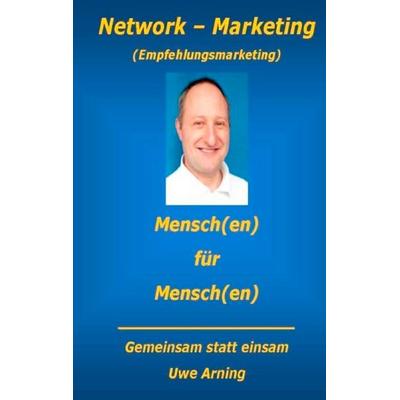 Network - Marketing, Taschenbuch von Uwe Arning, BoD – Books on Demand, 978-3-7347-6616-9