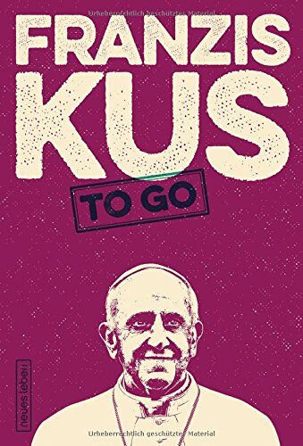 Beate Hellbach (Hrsg.) Jorge Mario Bergoglio - Franziskus to go: Wegweisende Zitate von Papst Franziskus - Preis vom 17.10.2026 19:25:27 h