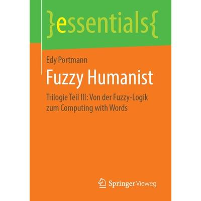 Fuzzy Humanist, Taschenbuch von Edy Portmann, Springer Fachmedien Wiesbaden GmbH, 978-3-658-26890-9