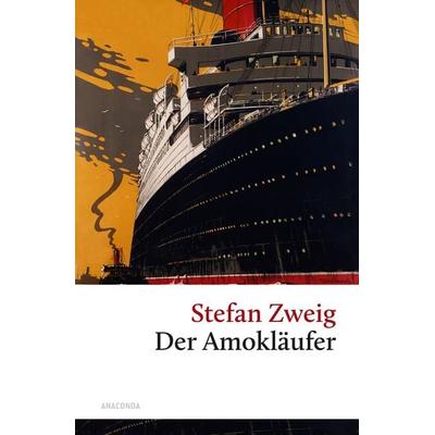 Der Amokläufer, Gebundene Ausgabe von Stefan Zweig, Anaconda, 978-3-7306-1115-9
