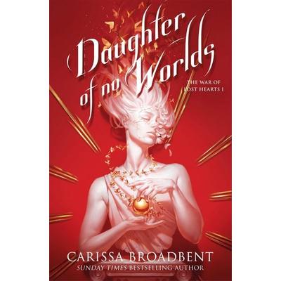 Daughter of No Worlds, Gebundene Ausgabe von Carissa Broadbent, Pan macmillan Ltd., 978-1-03-507083-1
