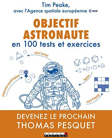 Tim Peake - Objectif astronaute en 100 tests et exercices - Preis vom 19.10.2026 19:33:35 h