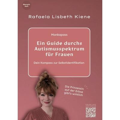 Ein Guide durchs Autismusspektrum für Frauen, Taschenbuch von Rafaela Lisbeth Kiene, BoD – Books on Demand, 978-3-8192-9497-6