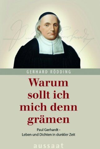 Gerhard Rödding - Warum sollt ich mich denn grämen: Paul Gerhardt - Leben und Dichten in dunkler Zeit - Preis vom 09.10.2026 07:28:09 h