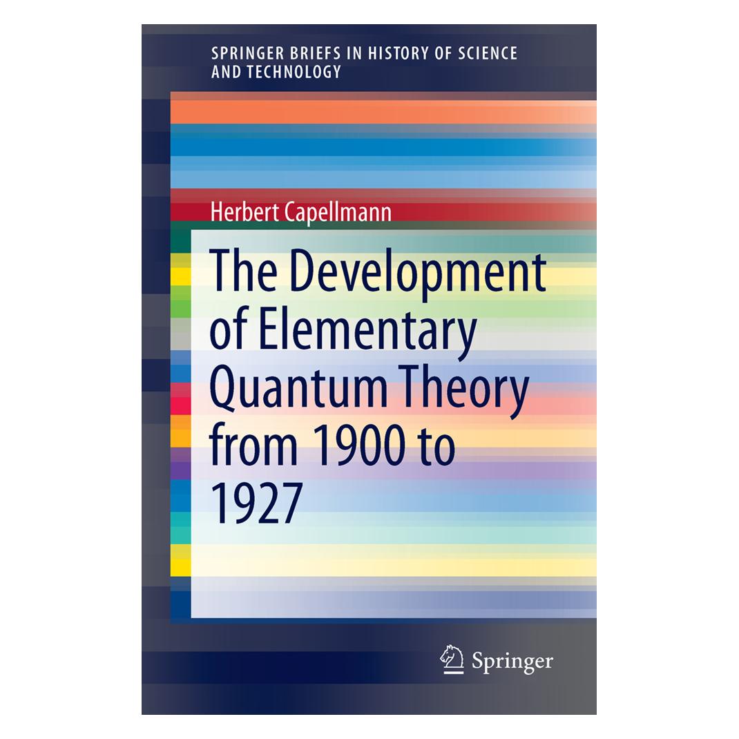 Springer The Development of Elementary Quantum Theory (Englisch, Softcover, Herbert Capellmann) (55927640)