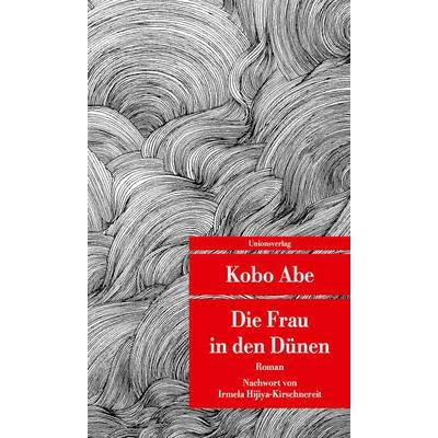 Die Frau in den Dünen, Taschenbuch von Kobo Abe, Unionsverlag, 978-3-293-20809-4