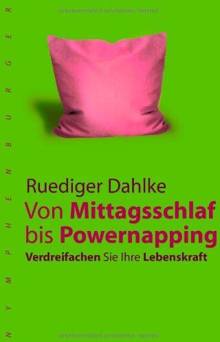 Ruediger Dahlke - Vom Mittagsschlaf bis Powernapping: Verdreifachen Sie Ihre Lebenskraft - Preis vom 30.09.2026 22:30:23 h