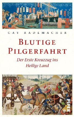 Cay Rademacher - Blutige Pilgerfahrt: Der Erste Kreuzzug ins Heilige Land - Preis vom 30.09.2026 09:01:18 h