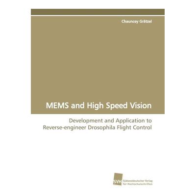 MEMS and High Speed Vision, Taschenbuch von Chauncey Grätzel, Südwestdeutscher Verlag für Hochschulschriften, 978-3-8381-0663-2