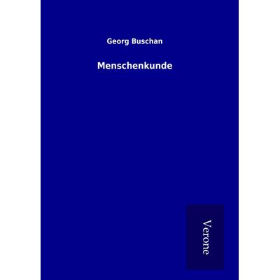Menschenkunde, Gebundene Ausgabe von Georg Buschan, BoD - Books on Demand