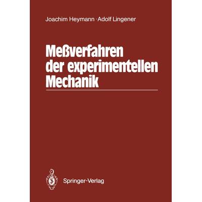 Meßverfahren der experimentellen Mechanik, Taschenbuch von Joachim Heymann,Adolf Lingener, Springer Berlin, 978-3-642-82577-4