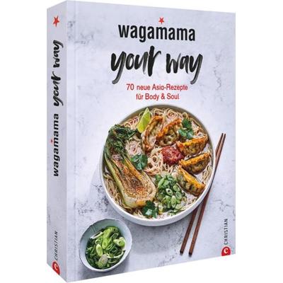 Wagamama Your Way!, Gebundene Ausgabe von Wagamama Ltd., Christian, 978-3-95961-654-6