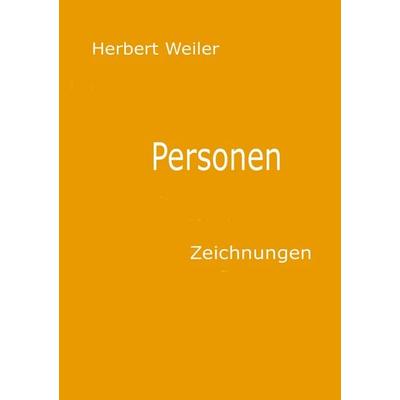 Personen, Taschenbuch von Herbert Weiler, BoD – Books on Demand, 978-3-7568-6143-9