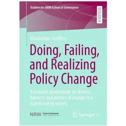 Doing, Failing, and Realizing Policy Change, Fachbücher von Maximilian Schiffers