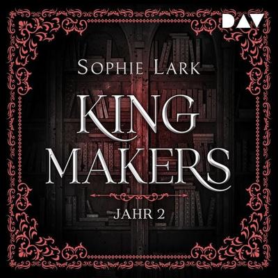 Kingmakers – Jahr 2 - Sophie Lark, Audio, 9783742434494