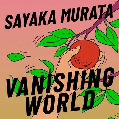 Vanishing World - Sayaka Murata, Audio, 9781803512952