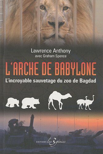 Lawrence Anthony - L'arche de Babylone : l'incroyable sauvetage du zoo de Bagdad - Preis vom 09.10.2026 07:28:09 h
