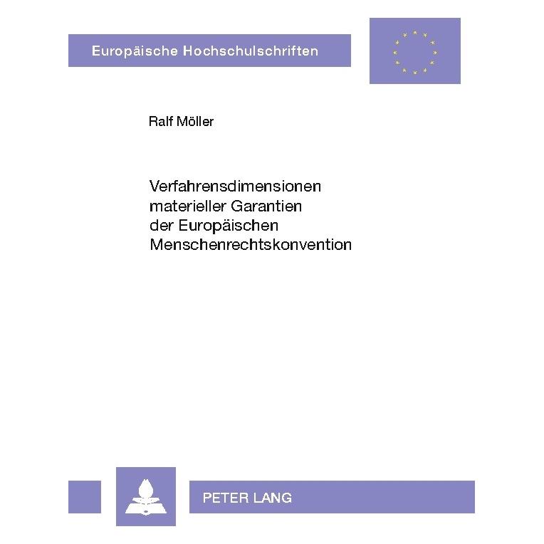 Peter Lang Verfahrensdimensionen materieller Garantien der Europäischen Menschenrechtskonvention (Deutsch, Softcover, Ralf Möller) (56031886)