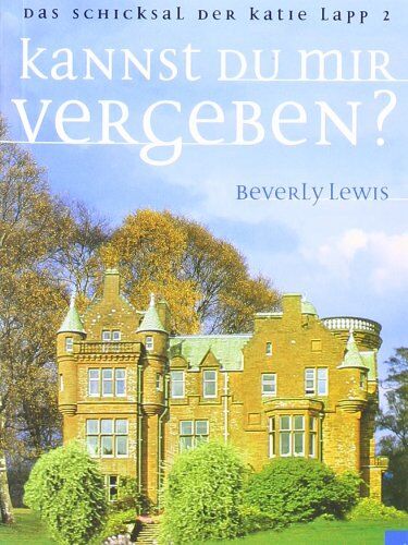 Beverly Lewis - Kannst du mir vergeben? - Preis vom 30.09.2026 09:01:18 h