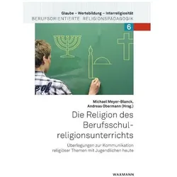 Die Religion des Berufsschulreligionsunterrichts, Fachbücher von Michael Obermann Meyer-Blanck