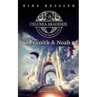 Celumia Akademie, Taschenbuch von Dina Kessler, BoD – Books on Demand, 978-3-695-10650-9